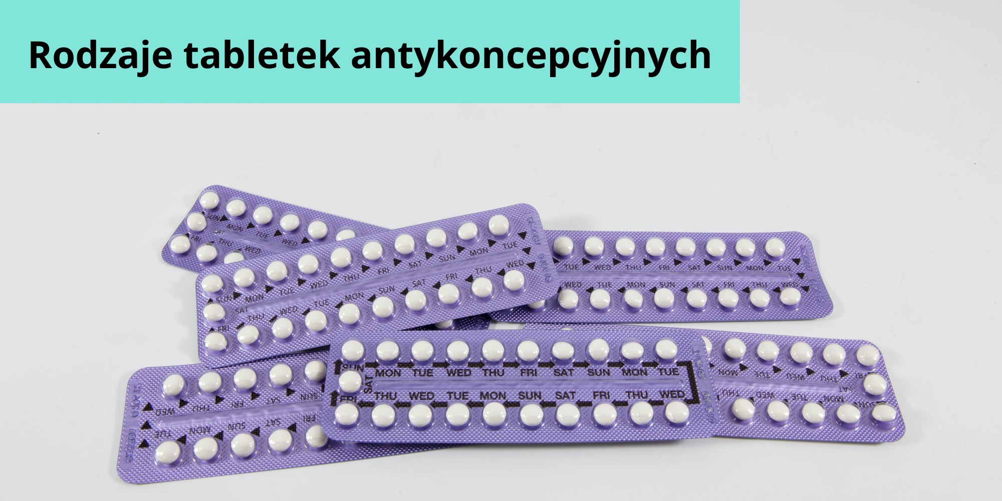 Rodzaje tabletek antykoncepcyjnych