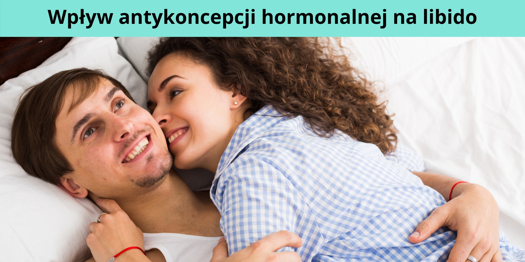  Wpływ antykoncepcji hormonalnej na libido 