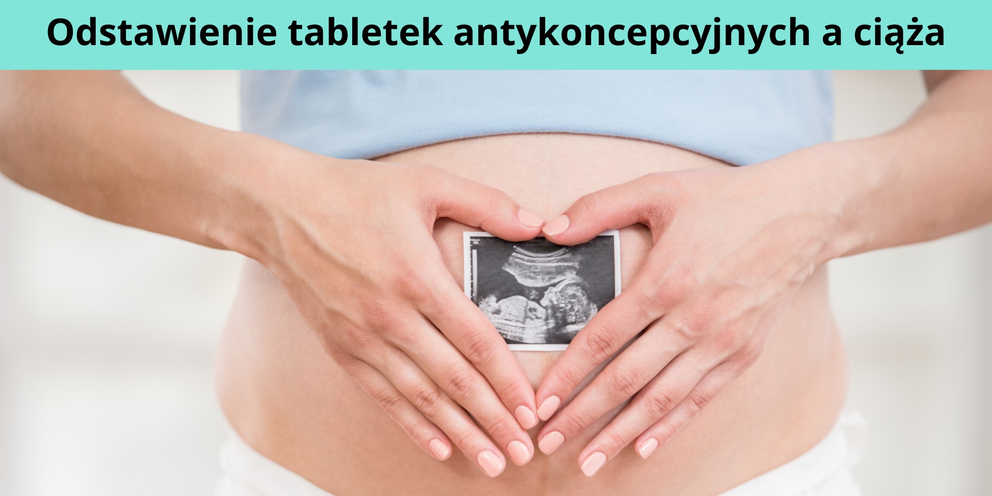 tabletki antykoncepcyjne a ciąża