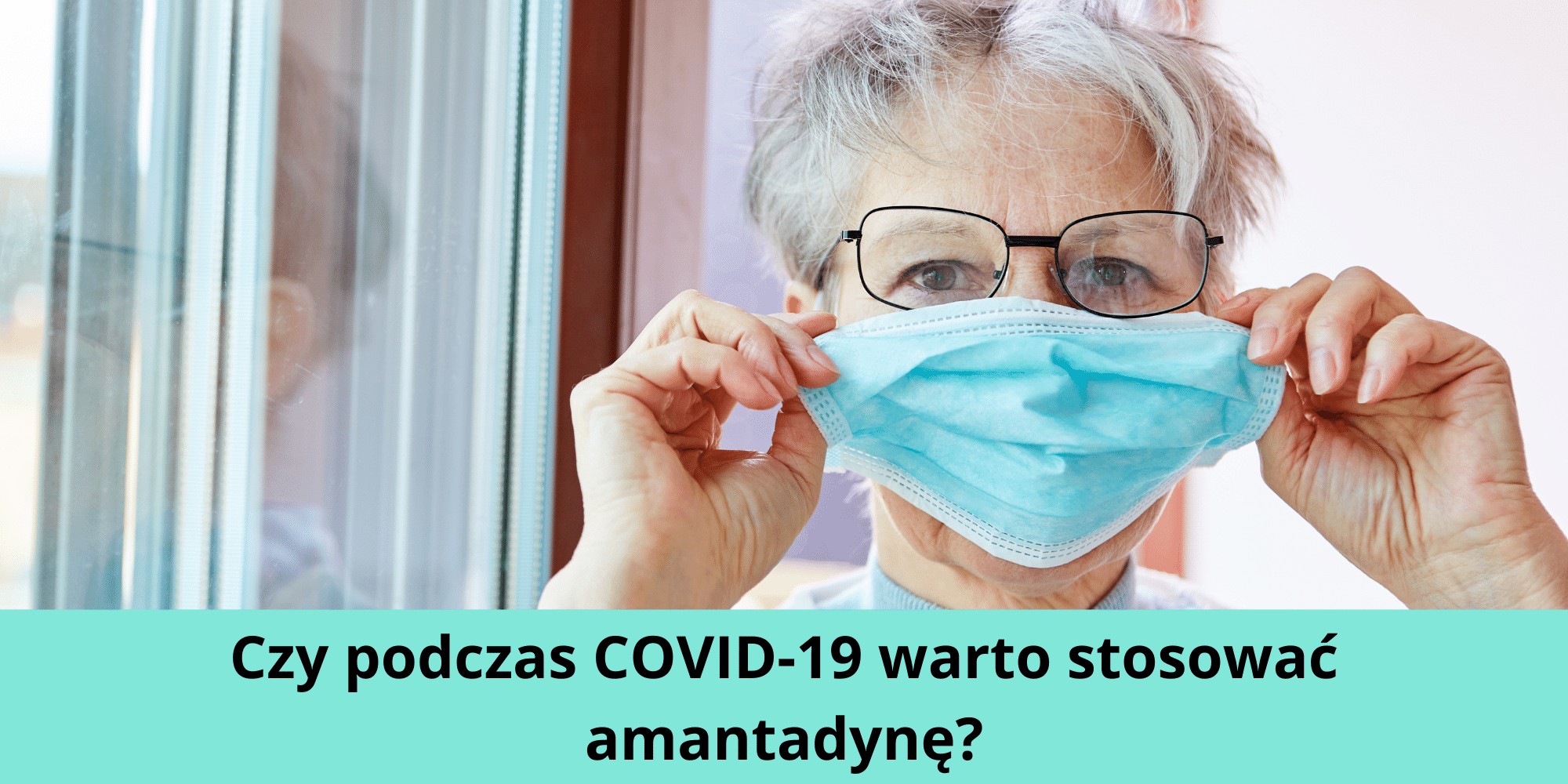 Czy podczas COVID-19 warto stosować amantadynę